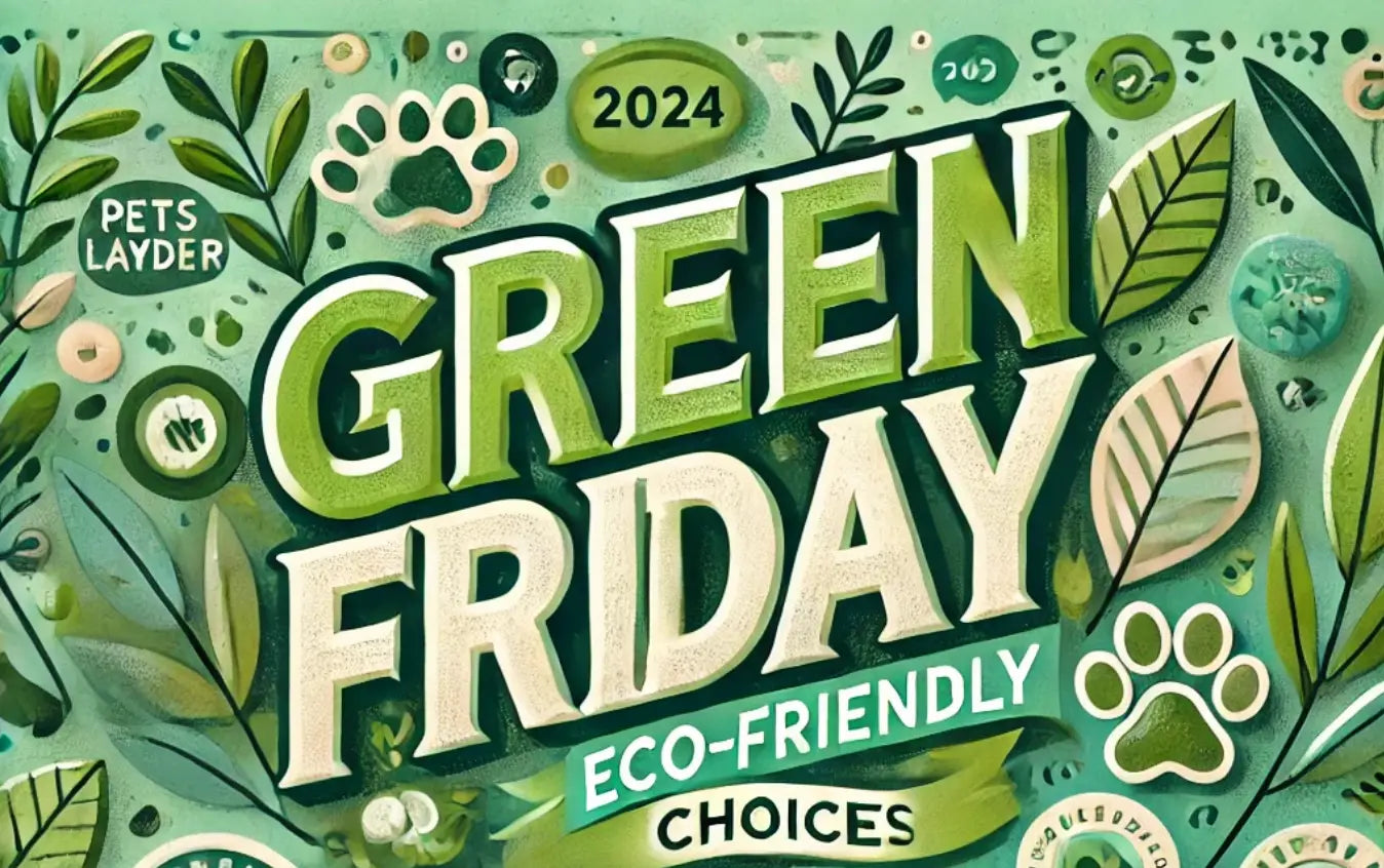 Embracing Green Friday 2024 at The Pets Larder: A Celebration of Eco-Friendly Choices for Our Pets